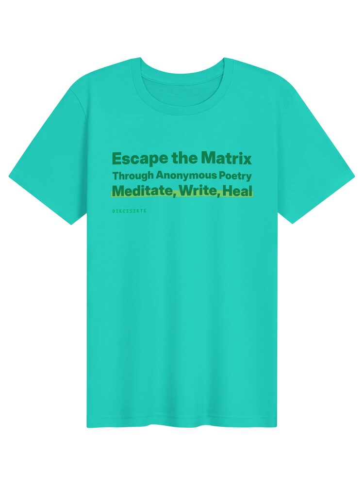 Escape the Matrix Poetry Tee, Teal